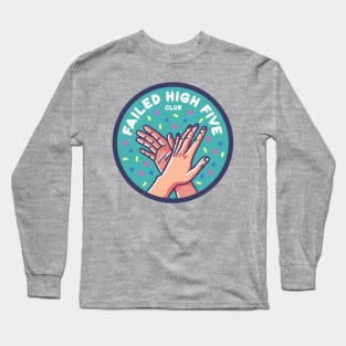 Failed High Five Club Long Sleeve T-Shirt